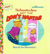 The Berenstain Bears Get the Don't Haftas