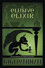 The Elusive Elixir (Accidental Alchemist, Bk 3)