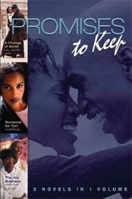 Promises to Keep (3 Novels in 1 Volume! - A Change of Script / Someone for Tori / The Joy Business)