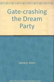 Gatecrashing The Dream Party 011090
