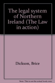 The legal system of Northern Ireland (The Law in action)