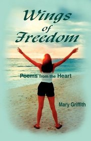 Wings of Freedom: Poems from the Heart