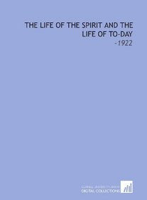 The Life of the Spirit and the Life of to-Day: -1922