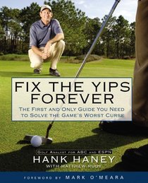 Fix the Yips Forever: The First and Only Guide You Need to Solve the Game's Worst Curse