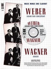 Music Minus One Clarinet: Weber Grand Duo Concertant; Wagner Adagio (Book & CD)
