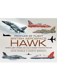 PROFILES OF FLIGHT: BRITISH AEROSPACE HAWK: Armed Light Attack and Multi-Combat Fighter Trainer