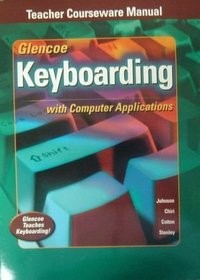 Glencoe Keyboarding with Computer Applications Teacher's Courseware Manual