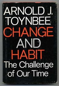 Change and Habit: The Challenge of Our Time
