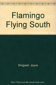 Flamingo Flying South