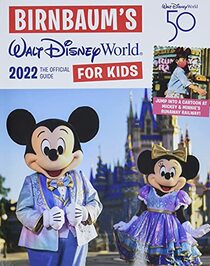 Birnbaum's 2022 Walt Disney World for Kids: The Official Guide (Birnbaum Guides)