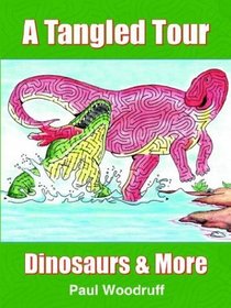 A Tangled Tour: Dinosaurs & More