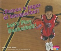 Vamos a jugar al bsquetbol!/Let's Play Basketball! (Deportes y Actividades/Sports and Activities) (Spanish Edition)