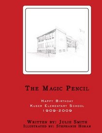 The Magic Pencil: Happy Birthday Kuser Elementary School 1909-2009