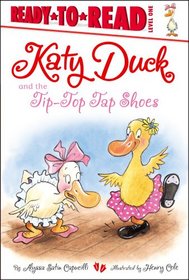 Katy Duck and the Tip-Top Tap Shoes (Ready-to-Read)