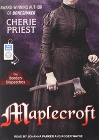 Maplecroft: The Borden Dispatches