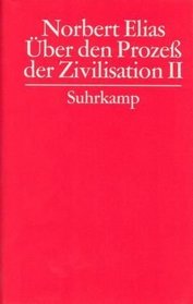 ber den Proze der Zivilisation, 2 Bde., Bd.2, Wandlungen der Gesellschaft, Entwurf zu einer Theorie der Zivilisation