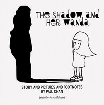 Paul Chan: The Shadow and Her Wanda