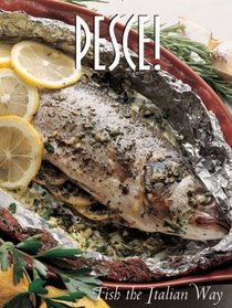 Pesce!: Fish the Italian Way (Pane & Vino)