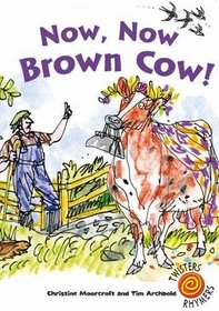 Now, Now Brown Cow! (Twisters Rhymers)