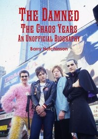 The Damned - The Chaos Years: An Unofficial Biography