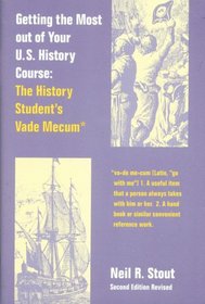 Getting the Most Out of Your U.S. History Course: The History Student's Vade Mecum