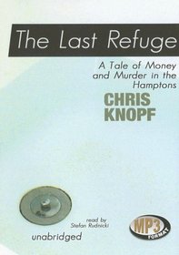 The Last Refuge: A Tale of Money And Murder in the Hamptons, Library Edition