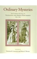 Ordinary Mysteries: The Common Journal of Nathaniel And Sophia Hawthorne, 1842-1843 (Memoirs of the American Philosophical Society)