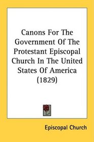 Canons For The Government Of The Protestant Episcopal Church In The United States Of America (1829)