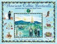 The Ancient Celtic Festivals: and How We Celebrate Them Today
