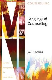 Language of Counseling (Ministry Monographs for Modern Times)