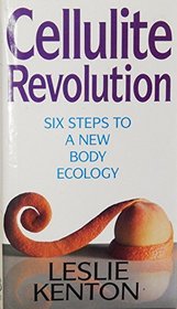 Cellulite Revolution: Six Steps to a New Ecology