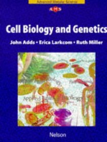 Cell Biology and Genetics (Nelson Advanced Modular Science: Biology)