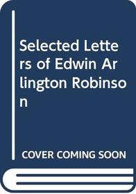 Selected Letters of Edward Arlington Robinson