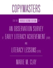 Copymasters for the Revised Second Edition of An Observation Survey of Early Literacy Achievement (2006) and Literacy Lessons (2005)