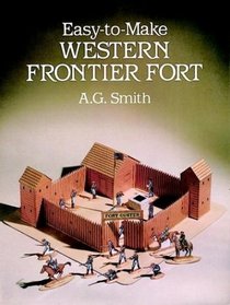 Easy-to-Make Western Frontier Fort (Models  Toys)