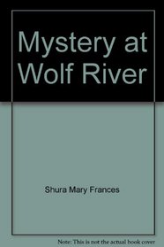 Mystery at Wolf River