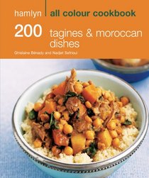 200 Tagines & Moroccan Dishes (Hamlyn All Colour Cookbook)