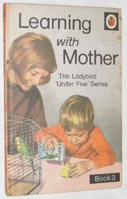 Learning with Mother: Bk. 3