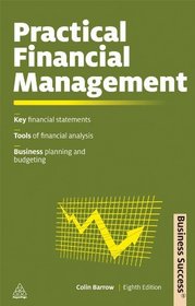Practical Financial Management. Colin Barrow (Business Success)