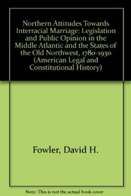 Northern Attitudes Towards Interracial Marriage (American Legal and Constitutional History)