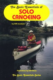 The Basic Essentials of Solo Canoeing (Basic essentials series)