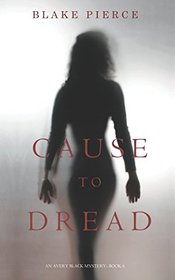 Cause to Dread (An Avery Black Mystery?Book 6)