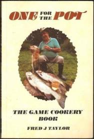 One for the Pot: Fred Taylor's Game and Fish Cookbook