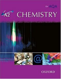 A2 Chemistry for AQA: Student Book (A2 Level Chemistry)
