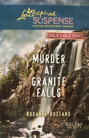 Murder at Granite Falls (Big Sky Secrets, Bk 4) (Love Inspired Suspense, No 239) (True Large Print)