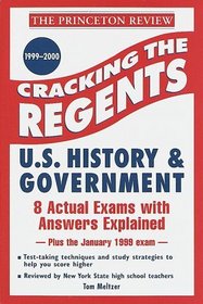 Cracking the Regents: U.S. History and Government, 1999-2000 Edition (Princeton Review Series)
