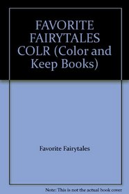 FAVORITE FAIRYTALES COLR (Color and Keep Books)