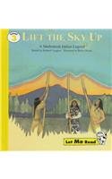 Lift the Sky Up: A Snohomish Indian Legend (Let Me Read, Level 3)