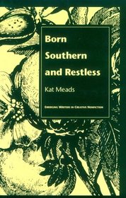 Born Southern and Restless (Emerging Writers in Creative Nonfiction)