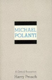 Michael Polanyi: A Critical Exposition (Suny Series in Cultural Perspectives)